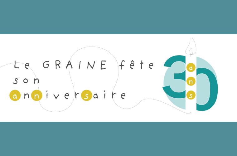 le graine normandie - C’est bientôt l’anniversaire du GRAINE Normandie !
